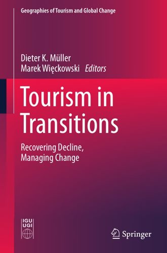 Tourism in Transitions: Recovering Decline, Managing Change