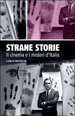 Christian Uva (a cura di) - Strane storie. Il cinema e i misteri d'Italia (2011)