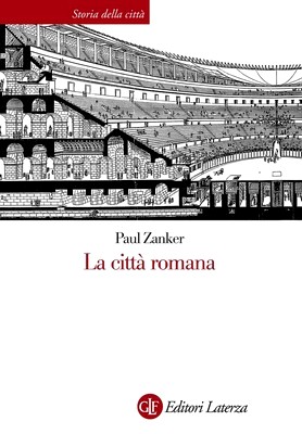 Paul Zanker - La città romana (2013)