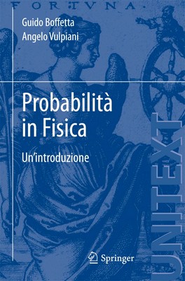 Guido Boffetta, Angelo Vulpiani - Probabilità in Fisica. Un'introduzione (2012)