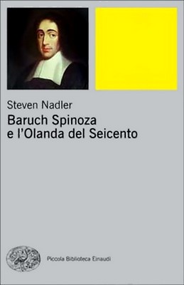 Steven Nadler - Baruch Spinoza e l'Olanda del Seicento (2002)