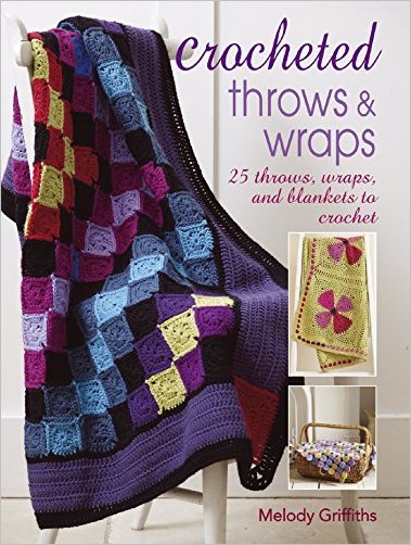Crocheted Throws and Wraps: 25 Throws, Wraps and Blankets to Crochet