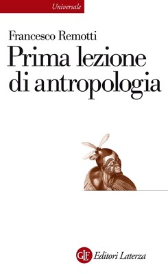 Francesco Remotti - Prima lezione di antropologia (2013)