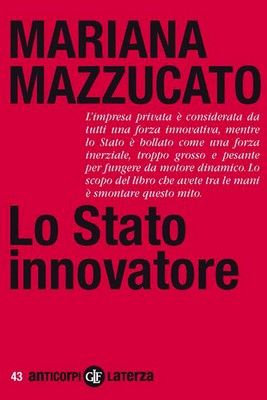 Mariana Mazzucato - Lo Stato innovatore (2014)