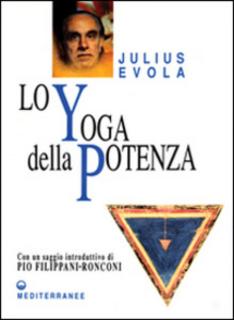 Julius Evola - Lo yoga della potenza (2006)