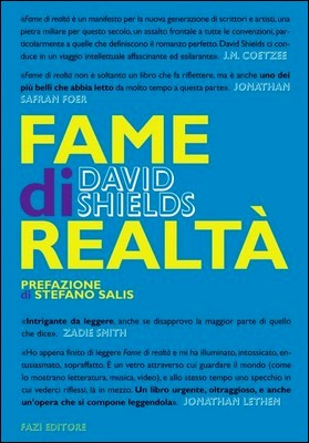 David Shields - Fame di realtà. Un manifesto (2014)