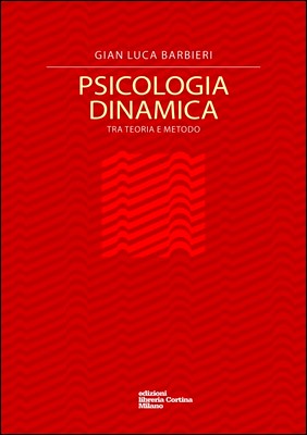 Gian Luca Barbieri - Psicologia dinamica. Tra teoria e metodo (2009)