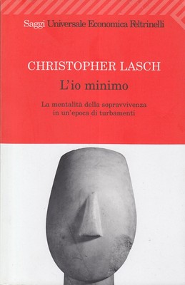 Christopher Lasch - L'io minimo. La mentalità della sopravvivenza in un'epoca di turbamenti (2010)