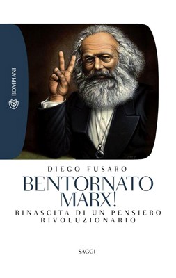 Diego Fusaro - Bentornato Marx! Rinascita di un pensiero rivoluzionario (2013)