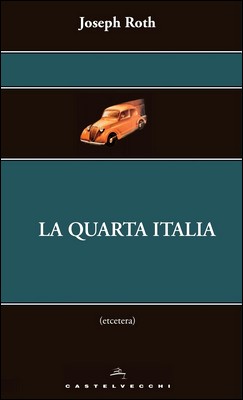 Joseph Roth - La quarta Italia (2013)