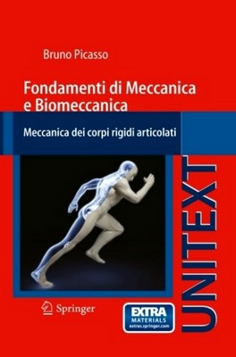 Bruno Picasso - Fondamenti di Meccanica e Biomeccanica. Meccanica dei corpi rigidi articolati (2013)