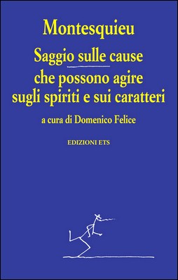 Montesquie - Saggio sulle cause che possono agire sugli spiriti e sui caratteri (2004)