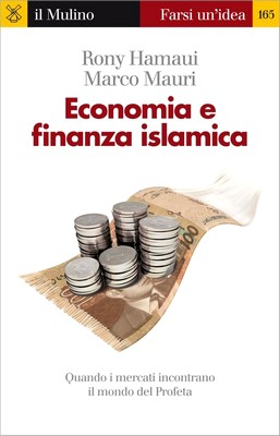 Marco Mauri, Rony Hamaui - Economia e finanza islamica. Quando i mercati incontrano il mondo del Profeta (2010)