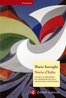 Mario Isnenghi - Storia d'Italia. I fatti e le percezioni dal Risorgimento alla società dello spettacolo (2014)