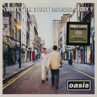 Oasis - (What's the Story) Morning Glory (1995) {2003, Reissue, Hi-Res SACD Rip}