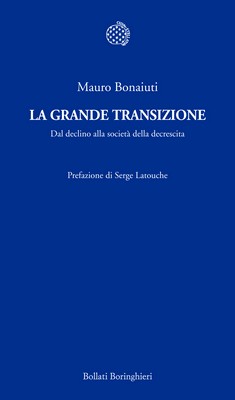 Mauro Bonaiuti - La grande transizione. Dal declino alla società della decrescita (2013)