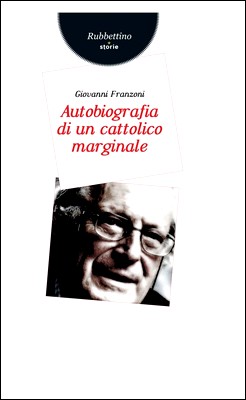 Giovanni Franzoni - Autobiografia di un cattolico marginale (2014)