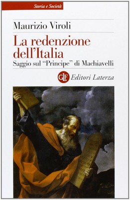 Maurizio Viroli - La redenzione dell'Italia. Saggio sul Principe di Machiavelli (2013)