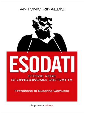 Antonio Rinaldis - Esodati. Storie vere di un'economia distratta (2014)