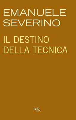 Emanuele Severino - Il destino della tecnica (2010)