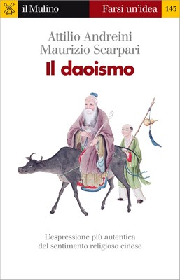 Maurizio Scarpari, Attilio Andreini - Il daoismo. L'espressione più autentica del sentimento religioso cinese (2010)