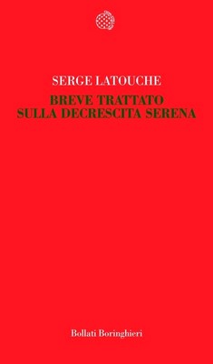 Serge Latouche - Breve trattato sulla decrescita serena (2011)