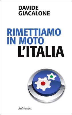 Davide Giacalone - Rimettiamo in moto l'Italia (2013)