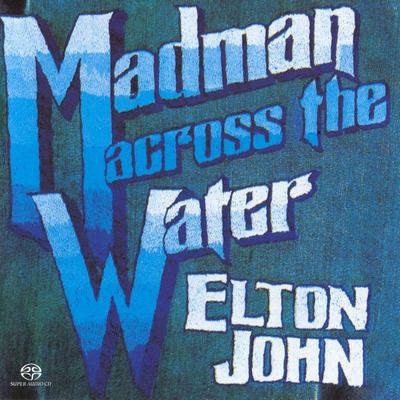Elton John - Madman Across The Water (1971) [2004, Remastered, Hi-Res SACD Rip]