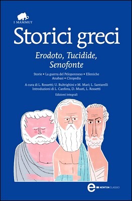 AA. VV. (a cura di) - Storici Greci. Erodoto, Tucidide, Senofonte (2013)