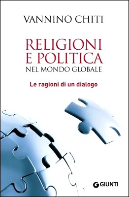 Vannino Chiti - Religioni e politica nel mondo globale. Le ragioni di un dialogo (2011)