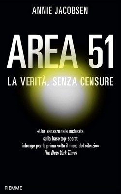 Annie Jacobsen - Area 51. La verità, senza censure (2012)