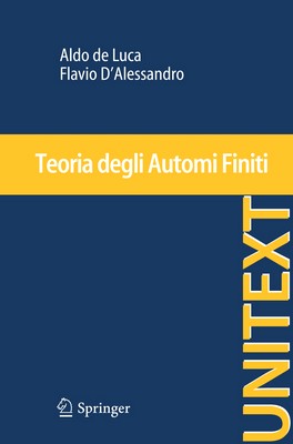 Aldo de Luca, Flavio D'Alessandro - Teoria degli Automi Finiti (2013)