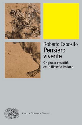 Roberto Esposito - Pensiero vivente. Origine e attualità della filosofia italiana (2010)
