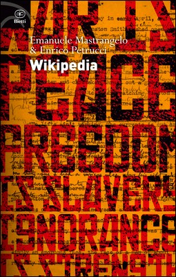 Emanuele Mastrangelo, Enrico Petrucci - Wikipedia. L'enciclopedia libera e l'egemonia dell'informazione (2013)