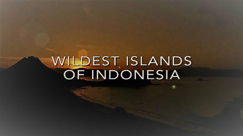 Nejdivočejší ostrovy Indonésie / Wildest Islands Of Indonesi