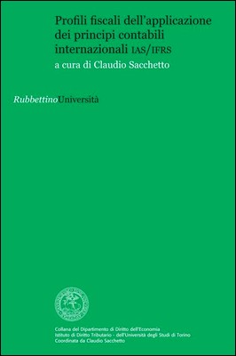 Claudio Sacchetto (a cura di) - Profili fiscali dell'applicazione dei principi contabili internazionali IAS/IAFR (2012)