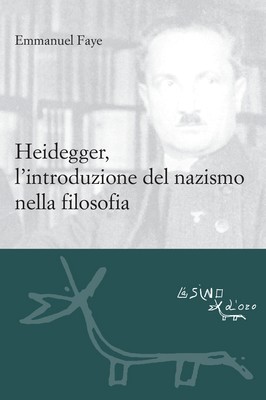 Emmanuel Faye - Heidegger, l'introduzione del nazismo nella filosofia (2012)