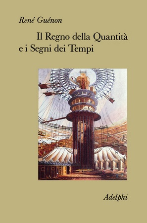 René Guénon - Il Regno della Quantità e i Segni dei Tempi (1982)