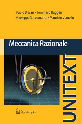 Paolo Biscari, Giuseppe Saccomandi, Tommaso Ruggeri, Maurizio Vianello - Meccanica Razionale (2013)
