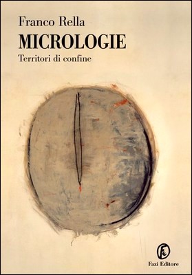 Franco Rella - Micrologie. Territori di confine (2013)