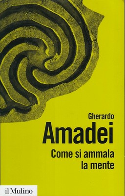 Gherardo Amadei - Come si ammala la mente (2005)