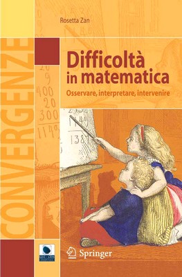 Rosetta Zan - Difficoltà in matematica. Osservare, interpretare, intervenire (2007)