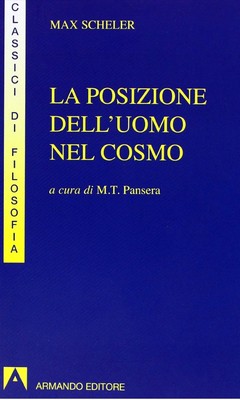 Max Scheler - La posizione dell'uomo nel cosmo (2006)