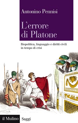 Antonino Pennisi - L'errore di Platone. Biopolitica, linguaggio e diritti civili in tempo di crisi (2014)